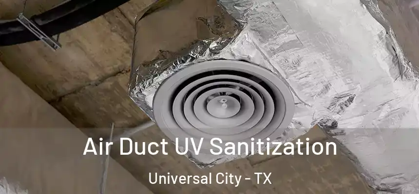  Air Duct UV Sanitization Universal City - TX