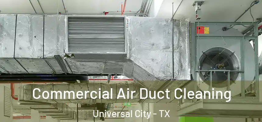  Commercial Air Duct Cleaning Universal City - TX