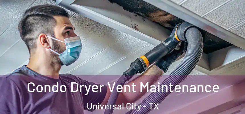  Condo Dryer Vent Maintenance Universal City - TX