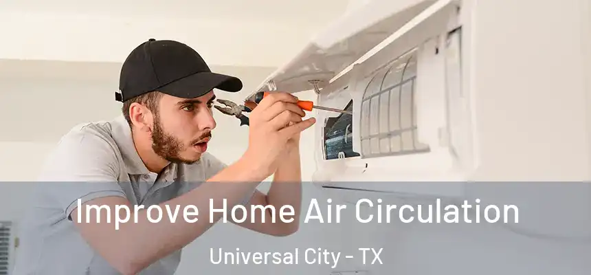  Improve Home Air Circulation Universal City - TX