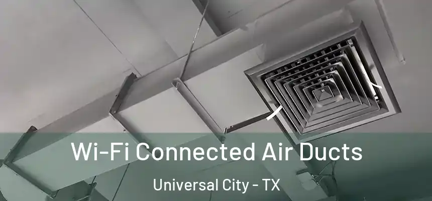  Wi-Fi Connected Air Ducts Universal City - TX